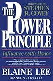 The Power Principle Influence With Honor by Blaine Lee