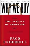 Why We Buy - The Science of Shopping by Paco UnderHIll